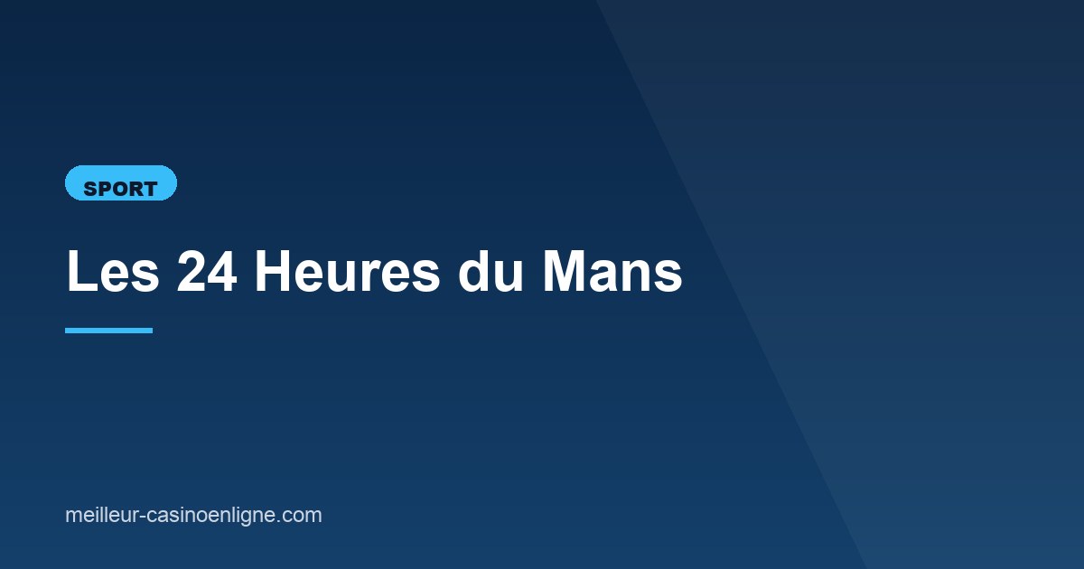 Illustration de l'article consacré aux 24 Heures du Mans