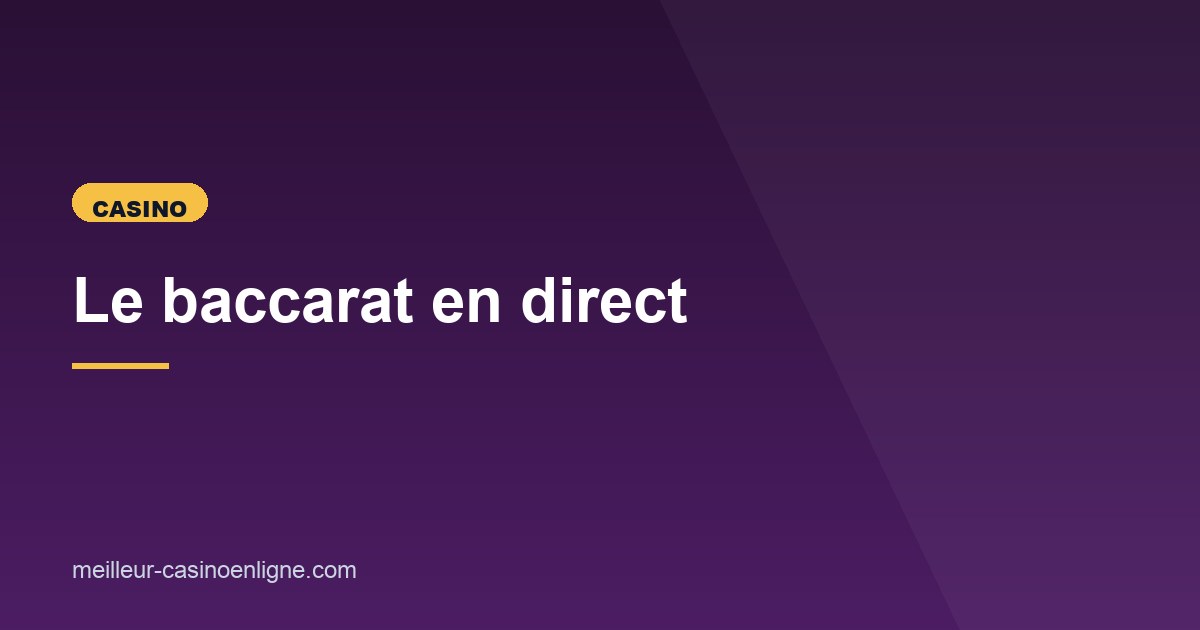 Illustration de l'article consacré au baccarat en direct