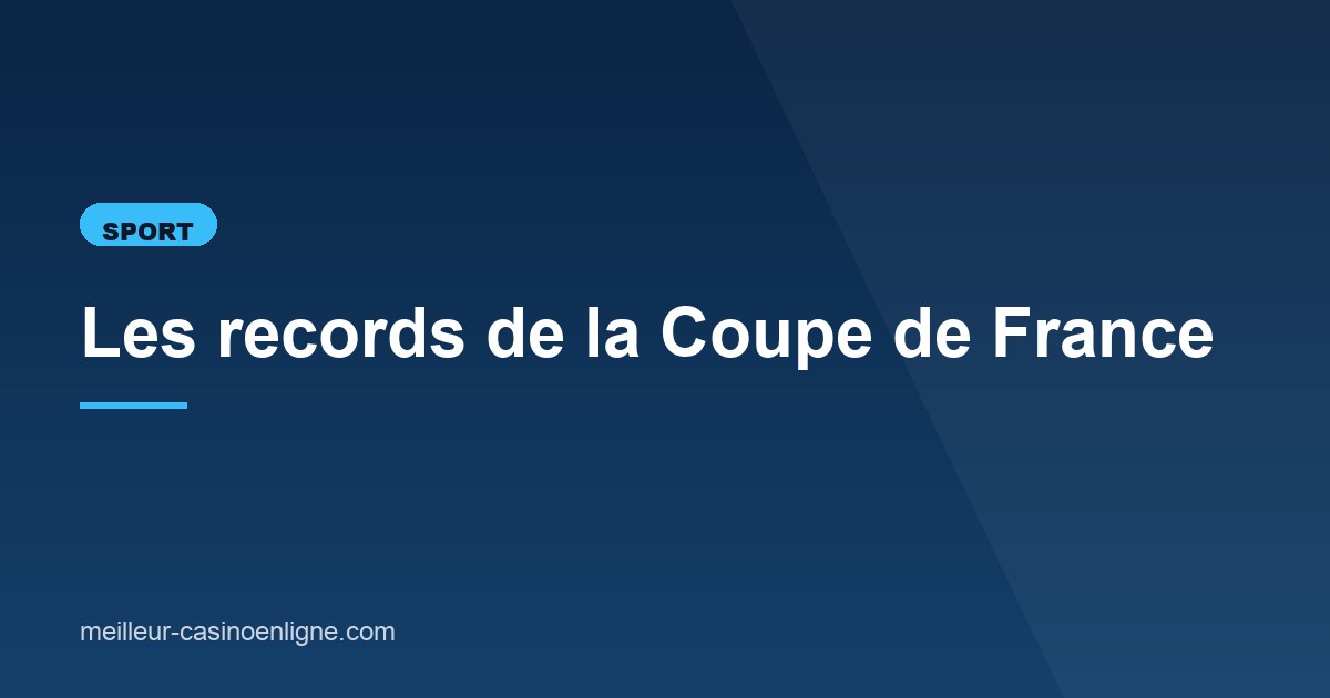 Illustration de l'article consacré aux records de la Coupe de France